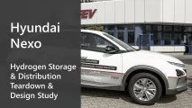 Hyundai Nexo - Hydrogen Storage & Distribution Teardown & Design Study