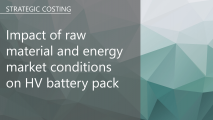 Impact of raw material and energy market conditions on HV battery pack